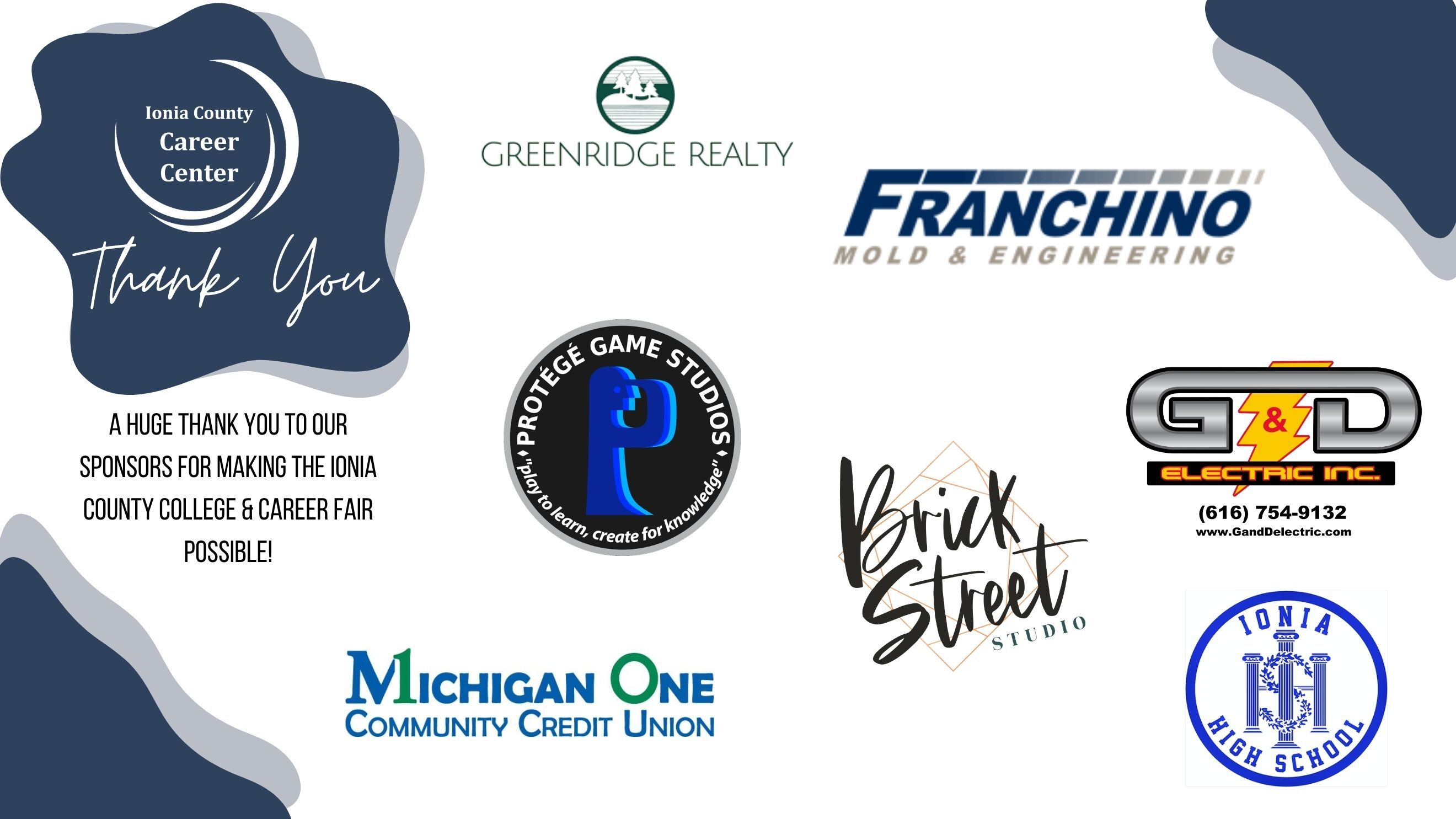 A huge thank you to our sponsors for making the ionia county college & Career fair possible! With logos for Greenridge Realty, Franchino Mold & Engineering, Protege Game Stuidios, Brick Street Studio, G&D Electric, Michigan One Community Credit Union, Ionia High School, Ionia County Career Center.